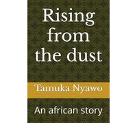 Rising from the dust: An african story