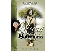 Rising From the Holocaust: The Life of Fanny Goose
