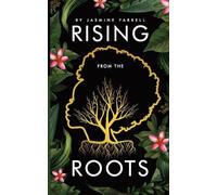Rising From the Roots