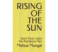 RISING OF THE SUN: God's Favor Upon the Righteous Man