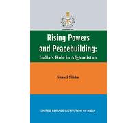 Rising Powers and Peacebuilding: India's Role in Afghanistan