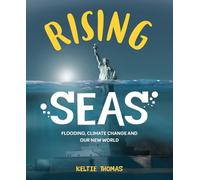 Rising Seas Confronting Climate Change, Flooding And Our New World 2018: Flooding, Climate Change and Our New World (Rising Seas: Confronting Climate ... Flooding, Climate Change and Our New World)