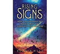 Rising Signs: What Your Ascendant Sign Reveals about Your Personality Type and More
