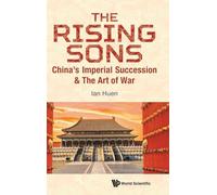 Rising Sons, The: China's Imperial Succession & The Art Of War