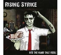 Rising Strike - Bite The Hand That Feeds