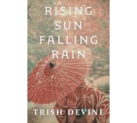 Rising Sun Falling Rain
