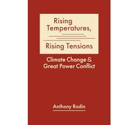 Rising Temperatures, Rising Tensions: Climate Change and Great Power Conflict