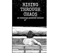 Rising Through Chaos: An Unbroken American Odyssey