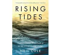 Rising Tides: Finding a Future-Proof Faith in an Age of Exponential Change: 1 (Starling Initiatives Publication)