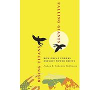 Rising Titans, Falling Giants: How Great Powers Exploit Power Shifts (Cornell Studies in Security Affairs)