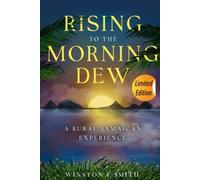 Rising To The Morning Dew: A Rural Jamaican Experience
