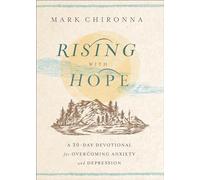 Rising with Hope: A 30-Day Devotional for Overcoming Anxiety and Depression