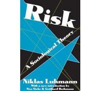 Risk: A Sociological Theory (Communication and Social Order)