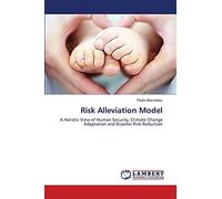Risk Alleviation Model: A Holistic View of Human Security, Climate Change Adaptation and Disaster Risk Reduction