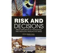 Risk and Decisions About Disposition of Transuranic and High-Level Radioactive Waste