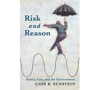 Risk and Reason: Safety, Law, and the Environment