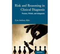 Risk and Reasoning in Clinical Diagnosis: Process, Pitfalls, and Safeguards