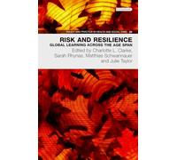 Risk and Resilience: Global Learning Across the Age Span (Policy and Practice in Health and Social Care)