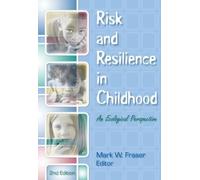 Risk and Resilience in Childhood: An Ecological Perspective