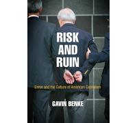 Risk and Ruin: Enron and the Culture of American Capitalism (American Business, Politics, and Society)