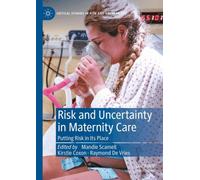 Risk and Uncertainty in Maternity Care : Putting Risk in Its Place