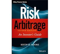 Risk Arbitrage: An Investor's Guide: 478 (Wiley Finance)