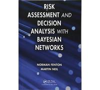 Risk Assessment and Decision Analysis with Bayesian Networks