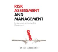 Risk Assessment and Management: Fundamentals of Effective Risk Management (Leadership and Management)