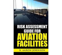 Risk Assessment Guide for Aviation Facilities
