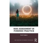 Risk Assessment in Forensic Practice (New Frontiers in - Crighton, David - Paperback / sof -18/07/2022