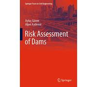 Risk Assessment of Dams (Springer Tracts in Civil Engineering)