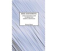 Risk Assessment: Practitioner's Guide to Predicting Harmful Behaviour