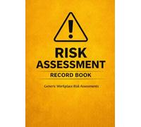 Risk Assessment Record Book Logbook: 100 Generic Workplace Health & Safety Templates A4