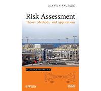 Risk Assessment: Theory, Methods, and Applications (Statistics in Practice)
