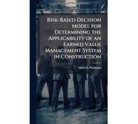 Risk-Based Decision Model for Determining the Applicability of an Earned Value Management System in Construction