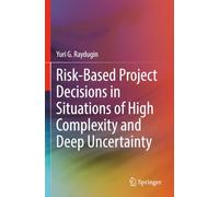 Risk-Based Project Decisions in Situations of High Complexity and Deep Uncertainty
