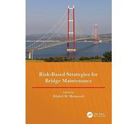 Risk-Based Strategies for Bridge Maintenance: Proceedings of the 11th New York City Bridge Conference, 21-22 August 2023, New York, USA