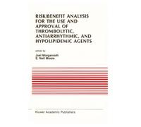 Risk/Benefit Analysis for the Use and Approval of Thrombolytic, Antiarrhythmic, and Hypolipidemic Agents : Proceedings of the Ninth Annual Symposium on New Drugs & Devices, October 27 & 28, 1988