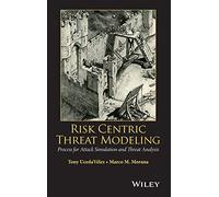 Risk Centric Threat Modeling: Process for Attack Simulation and Threat Analysis