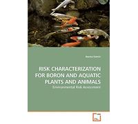 RISK CHARACTERIZATION FOR BORON AND AQUATIC PLANTS AND ANIMALS: Environmental Risk Assessment
