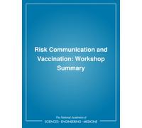 Risk Communication and Vaccination : Workshop Summary