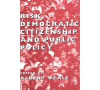 Risk, Democratic Citizenship and Public Policy (British Academy Occasional Papers)