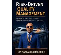 Risk-Driven Quality Management: How Infrastructure Leaders Prevent Failure Before It Happens