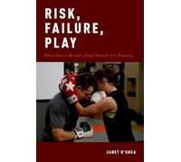Risk, Failure, Play: What Dance Reveals about Martial Arts Training
