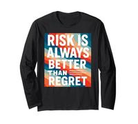 Risk is Always, Better, Than Regret Motivational Quote Graph Long Sleeve T-Shirt