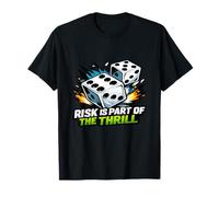 Risk is Part of The Thrill Dice Craps Casino Gambling T-Shirt