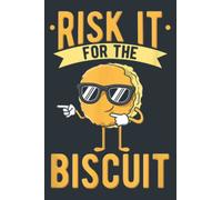 Risk it for the Biscuit Art: Notebook Planner - 6 x 9 inch (A5) pages, Daily Planner Journal, Daily Organizer, 120 Pages