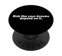 Risk Like Your Dreams Depend On It is a Positive Quote PopSockets Adhesive PopGrip