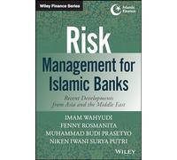 Risk Management for Islamic Banks: Recent Developments from Asia and the Middle East (Wiley Finance)