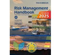 Risk Management Handbook FAA-H-8083-2A (Color Print): (Pilot Flight Training Series)